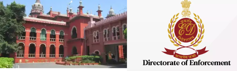 ED कोई ‘घूमता हथियार’ या ‘सुपर कॉप’ नहीं: मद्रास हाई कोर्ट